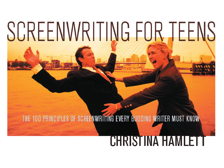 Screenwriting for Teens - The 100 Principles of Screenwriting Every Budding Writer Must Know - cover