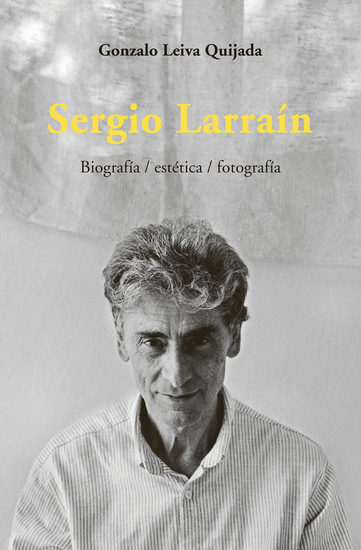 Sergio Larrain - Biografía estética fotografía - cover