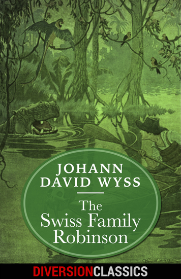 The Swiss Family Robinson (Diversion Illustrated Classics) - cover
