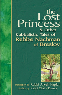 Lost Princess - And Other Kabbalistic Tales of Rebbe Nachman of Breslov