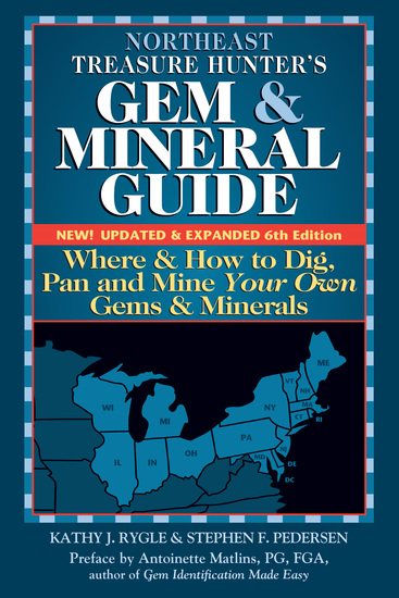 Northeast Treasure Hunter's Gem and Mineral Guide (6th Edition) - Where and How to Dig Pan and Mine Your Own Gems and Minerals - cover