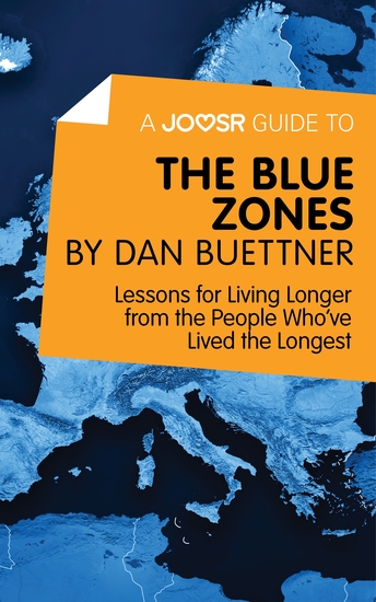 A Joosr Guide to The Blue Zones by Dan Buettner - Lessons for Living Longer from the People Who've Lived the Longest - cover
