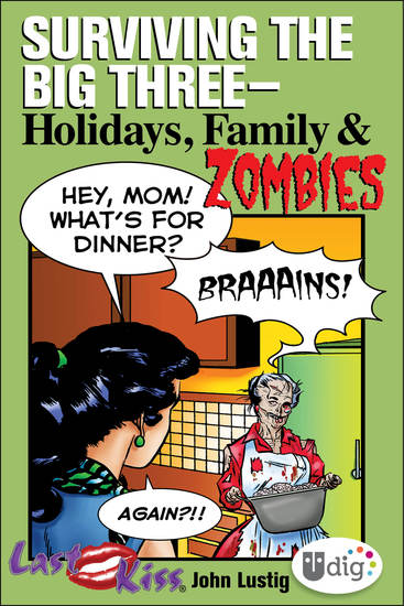 Last Kiss: Surviving the Big Three—Holidays Family and Zombies - cover