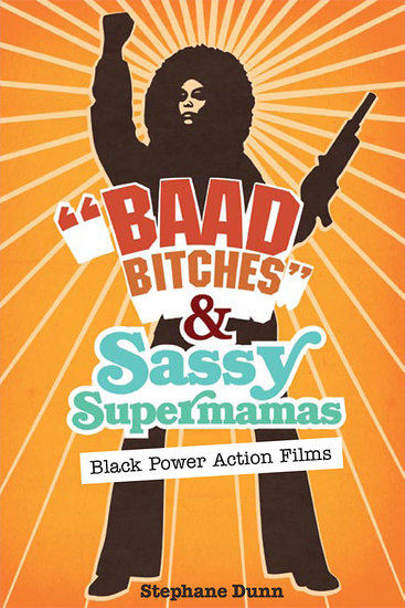 Baad Bitches and Sassy Supermamas - Black Power Action Films - cover