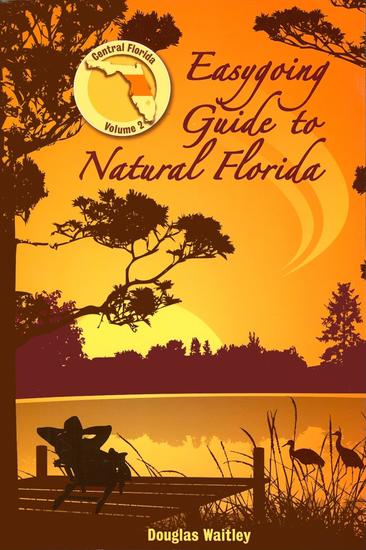 Easygoing Guide to Natural Florida Volume 2 - Central Florida - cover