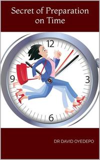 Secret of Preparation on Time