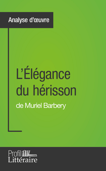 L'Élégance du hérisson de Muriel Barbery (Analyse approfondie) - Approfondissez votre lecture des romans classiques et modernes avec Profil-Litterairefr - cover