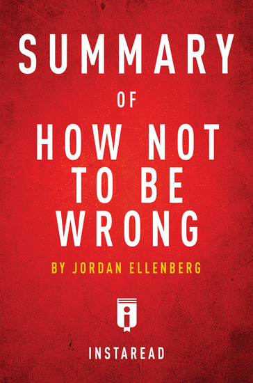 Summary of How Not To Be Wrong - by Jordan Ellenberg | Includes Analysis - cover