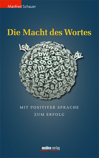 Die Macht des Wortes - Mit positiver Sprache zum Erfolg - cover