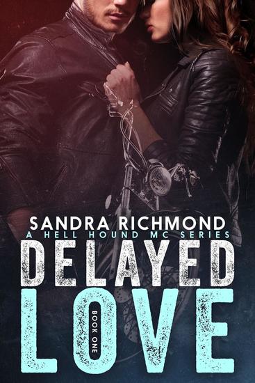Delayed Love - A Hell Hound MC Series #1 - cover