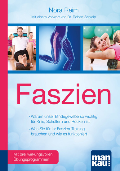 Faszien Kompakt-Ratgeber - Warum unser Bindegewebe so wichtig für Knie Schultern und Rücken ist - Was Sie für Ihr Faszien-Training brauchen und wie es funktioniert Mit einem Vorwort von Dr biol hum Robert Schleip und drei wirkungsvollen Übungsprogrammen - cover