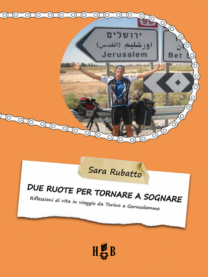 Due ruote per tornare a sognare - Riflessioni di vita in viaggio da Torino a Gerusalemme - cover