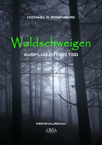 Waldschweigen - Ausflug in den Tod