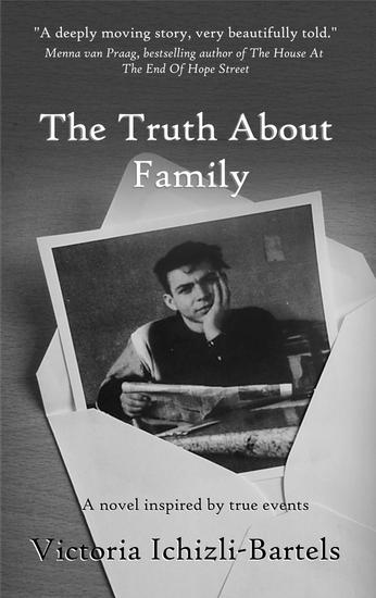 The Truth About Family: A novel inspired by true events - cover