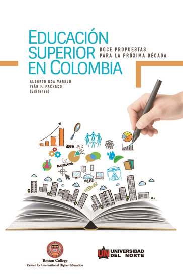 Educación superior en Colombia - Doce propuestas para la próxima década - cover