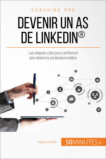 Devenir un as de LinkedIn® - Les étapes-clés pour renforcer ses relations professionnelles - cover