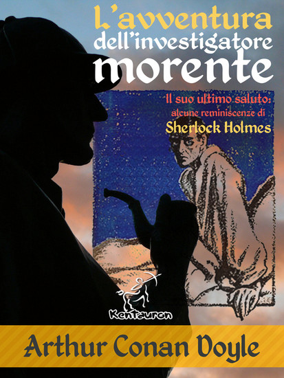 L'avventura dell’investigatore morente (Il suo ultimo saluto: alcune reminiscenze di Sherlock Holmes) - cover