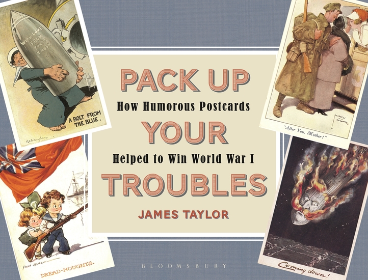 Pack Up Your Troubles - How Humorous Postcards Helped to Win World War I - cover