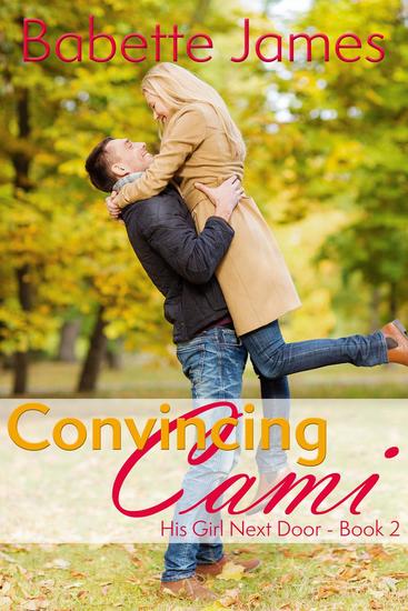 Convincing Cami - His Girl Next Door #2 - cover