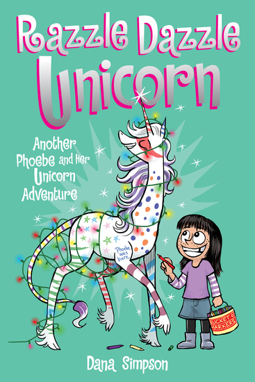 Razzle Dazzle Unicorn - Another Phoebe and Her Unicorn Adventure - cover