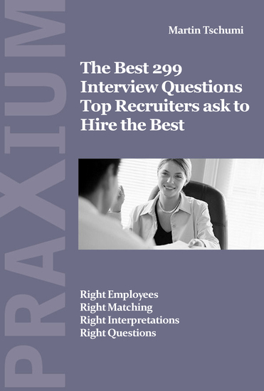 The Best 299 Interview Questions for Top Recruiters - Right Questions •Right Interpretations •Right Matching •Right Employees - cover