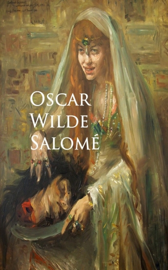 the expressions of willfulness and worldviews in victorian england in salome a play by oscar wilde the expressions of willfulness and worldviews in victorian england in salome a play by oscar wilde
