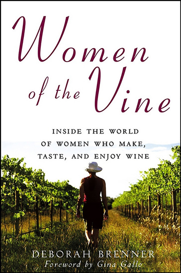 Women of the Vine - Inside the World of Women Who Make Taste and Enjoy Wine - cover
