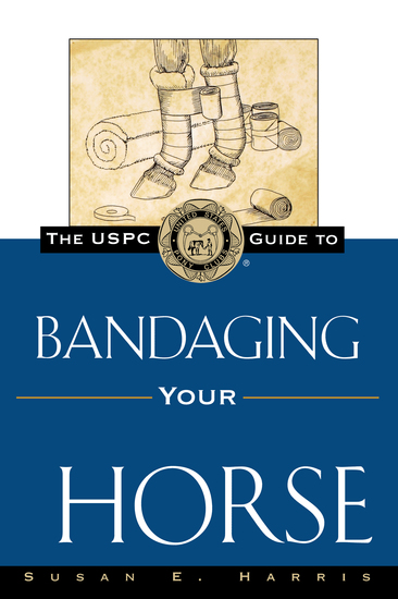 The USPC Guide to Bandaging Your Horse - cover