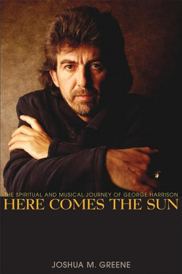 Here Comes the Sun - The Spiritual and Musical Journey of George Harrison - cover