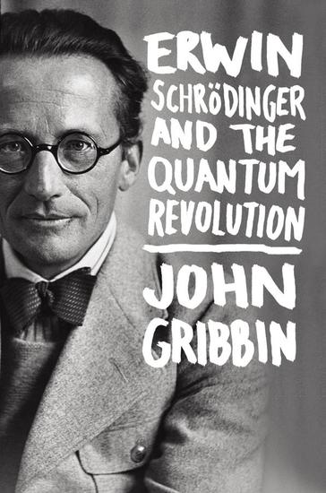 Erwin Schrodinger and the Quantum Revolution - cover
