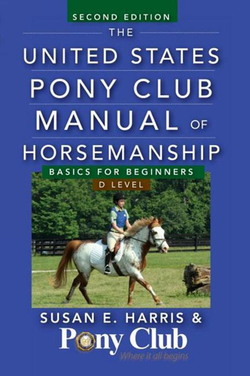 The United States Pony Club Manual of Horsemanship - Basics for Beginners D Level - cover