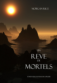 Un Reve de Mortels (Tome 15 de l’Anneau Du Sorcier)