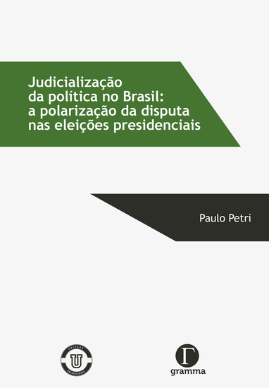 Judicialização da política no Brasil - a polarização da disputa nas eleições presidenciais - cover