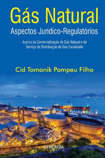 Gás natural - aspectos jurídico-regulatórios acerca da comercialização de gás natural e do serviço de distribuição de gás canalizado - cover