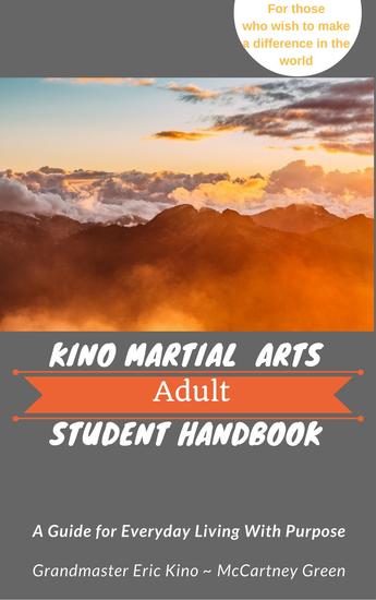 Kino Martial Arts Adult Student Handbook - A Guide for Everyday Living With Purpose - cover