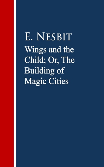 Wings and the Child: The Building of Magic Cities - cover