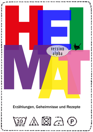 Heimat - version alpha - Erzählungen Geheimnisse und Rezepte - cover