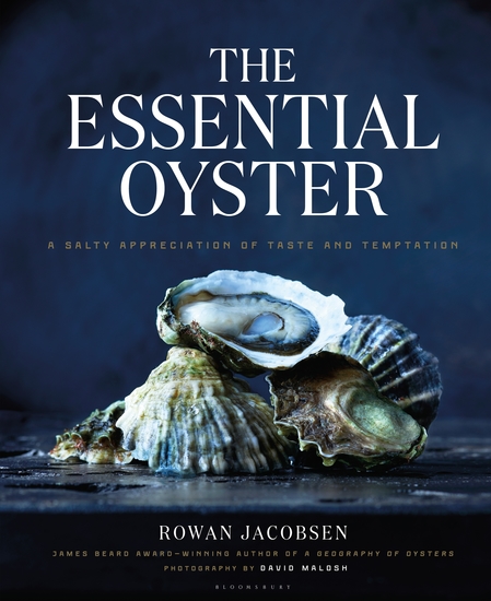 The Essential Oyster - A Salty Appreciation of Taste and Temptation - cover