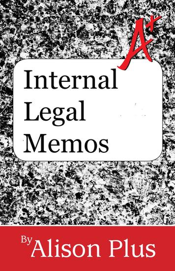 Internal Legal Memos - A+ Guides to Writing #9 - cover