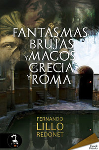 Fantasmas brujas y magos de Grecia y Roma