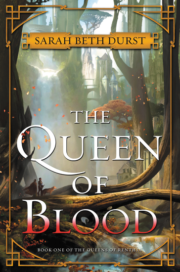 The Queen of Blood - Book One of The Queens of Renthia - cover