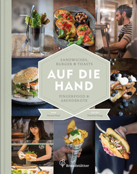 Auf die Hand - Leseprobe - Sandwiches Burger & Toasts Fingerfood & Abendbrote