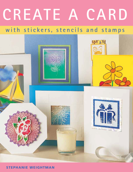 Create a Card - With Stickers Stencils and Stamps - cover