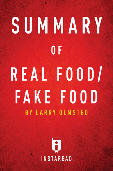 Summary of Real Food Fake Food - by Larry Olmsted | Includes Analysis - cover
