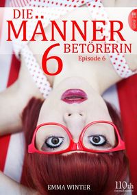 Die Männerbetörerin #6 - Episode 6