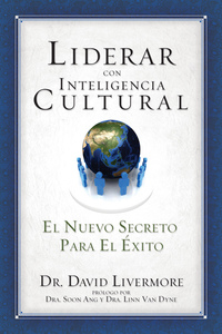 Liderar con inteligencia cultural - El nuevo secreto para el éxito