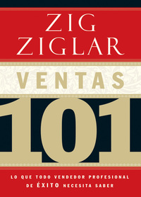 Ventas 101 - Lo que todo vendedor profesional de éxito necesita saber