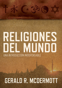 Religiones del mundo - Una introducción indispensable