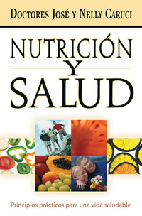 Nutrición y salud - Principios prácticos para una vida saludable