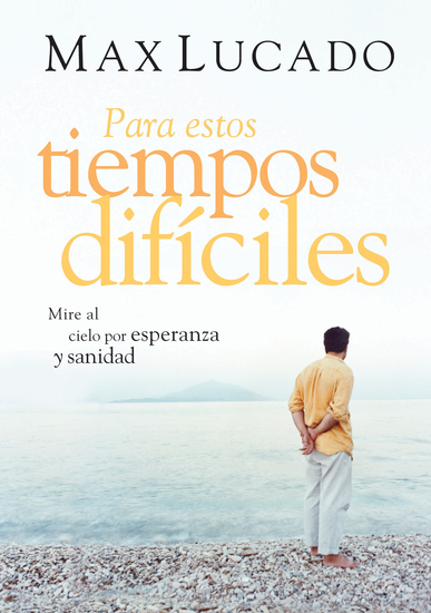 Para estos tiempos difíciles - Mire al cielo por esperanza y sanidad - cover